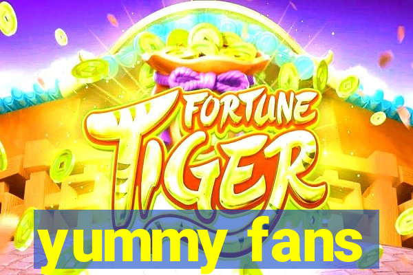 yummy fans